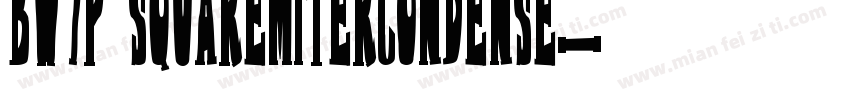 BW7p SquareMiterCondense字体转换